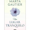 Arena Vidas Reais > Um Lugar Tranquilo de Marta Gautier