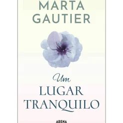Arena Vidas Reais > Um Lugar Tranquilo de Marta Gautier
