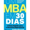 Hot Casa Das Letras Um MBA em 30 Dias de Colin Barrow - O Guia Rápido para o Sucesso Empresarial