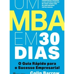 Hot Casa Das Letras Um MBA em 30 Dias de Colin Barrow - O Guia Rápido para o Sucesso Empresarial