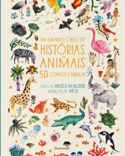 Outlet Jacarandá Um Mundo Cheio de Histórias de Animais de Angela McAllister - 50 Contos e Fábulas