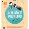 Booksmile Conhecimento > Um Mundo de Tranquilidade de Bárbara Tovar - Exercícios em Família para Eliminar a Ansiedade das Nossas Vidas