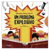 Porto Editora Literatura Infantil > Um Problema Explosivo de Margarida Fonseca Santos