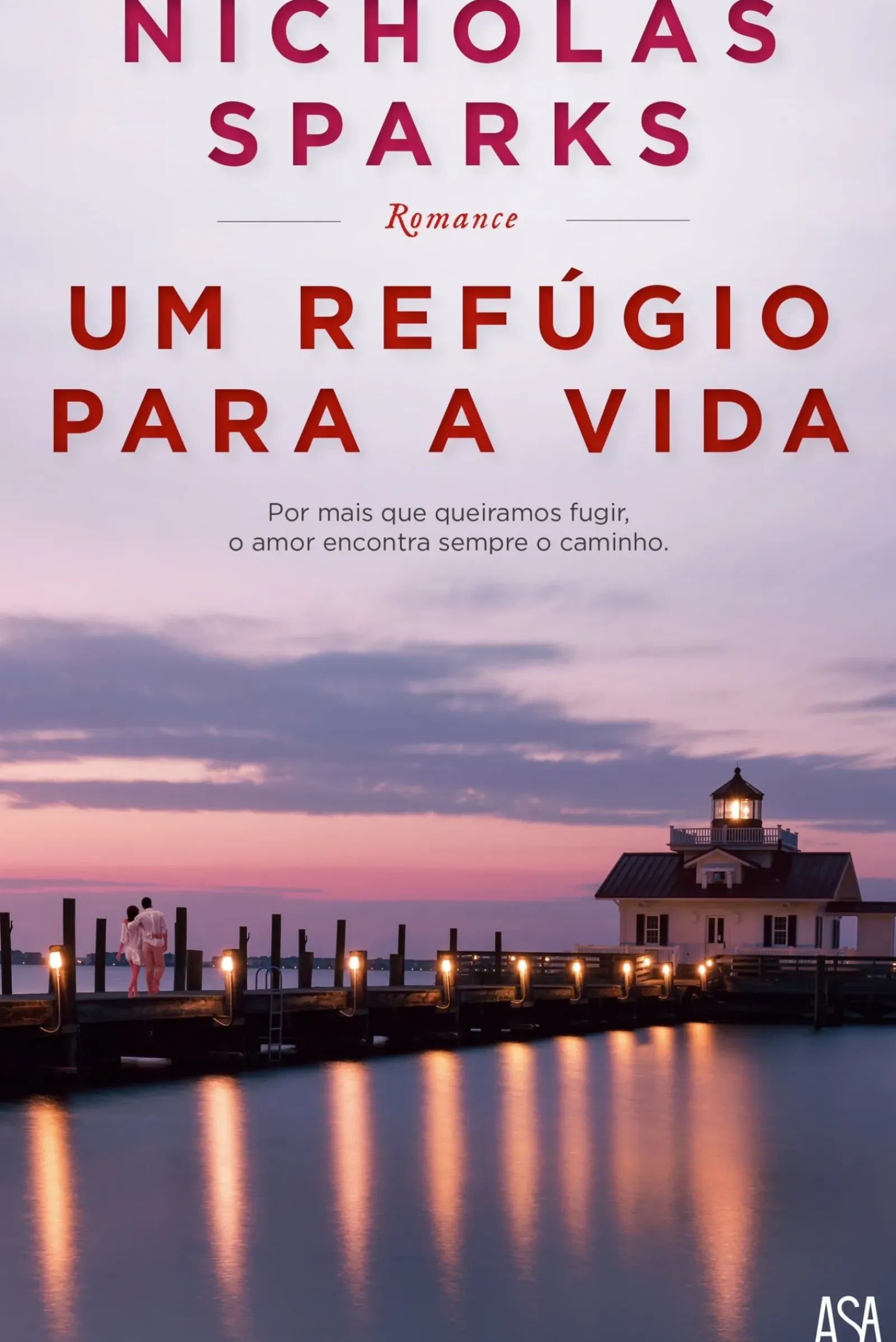 Edições Asa Romance > Um Refúgio para a Vida de Nicholas Sparks