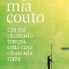 Bis Livros De Bolso > Um Rio Chamado Tempo, uma Casa Chamada Terra de Mia Couto - Livro de Bolso