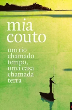 Bis Livros De Bolso > Um Rio Chamado Tempo, uma Casa Chamada Terra de Mia Couto - Livro de Bolso