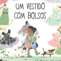 Fábula Literatura Infantil > Um Vestido com Bolsos de Lily Murray