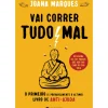 Manuscrito Humor > Vai Correr Tudo Mal de Joana Marques - O Primeiro (e Provavelmente o Último) Livro de Anti-ajuda