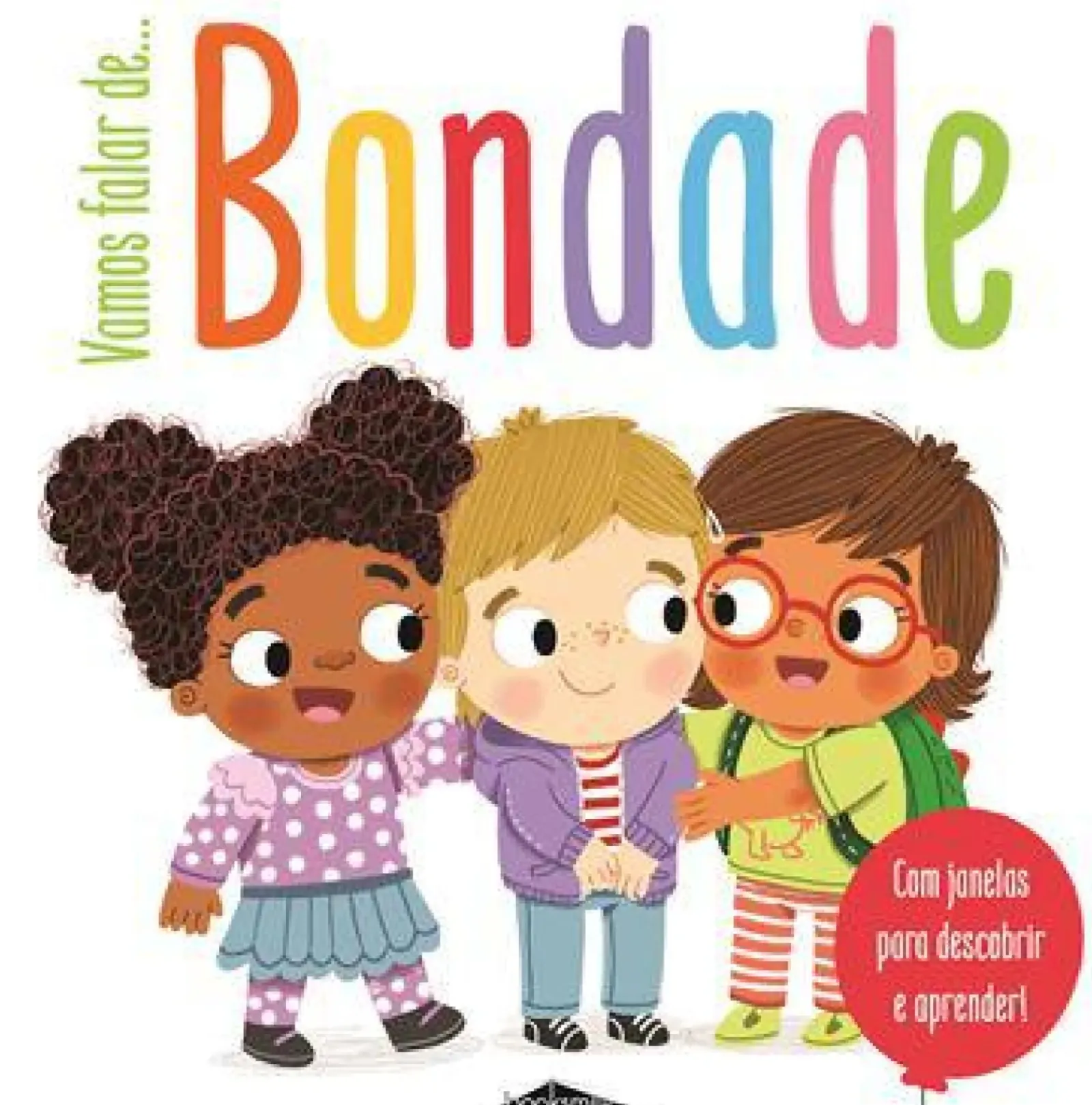 Booksmile Atividades > Vamos Falar De... Bondade de Kathy L. Gordon