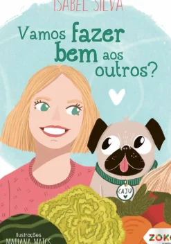 Zoko Literatura Infantil > Vamos fazer bem aos outros? de Isabel Silva