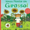 Jacarandá Literatura Infantil > Vamos Plantar um Girassol - com Abas e uma Surpresa Pop-Up de Kate Petty