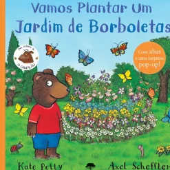 Jacarandá Literatura Infantil > Vamos Plantar um Jardim de Borboletas de Kate Petty e Axel Scheffler