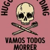 Objectiva Humor > Vamos Todos Morrer de Hugo van der Ding - Biografias Breves de Gente que Já Lá Está