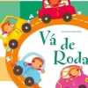 Nova Gaia Pré-Escolar > Vá de Roda - 4 e 5 Anos de Maria Carolina Pereira Rosa