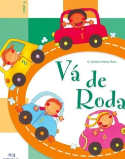 Nova Gaia Pré-Escolar > Vá de Roda - 4 e 5 Anos de Maria Carolina Pereira Rosa
