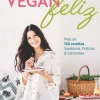 Lua De Papel Culinária > Vegan Feliz de Inês Pais