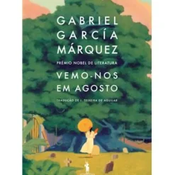Dom Quixote Romance > Vemo-nos em Agosto de Gabriel García Márquez