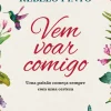Clube Do Autor Desenvolvimento Pessoal > Vem Voar Comigo de Margarida Rebelo Pinto