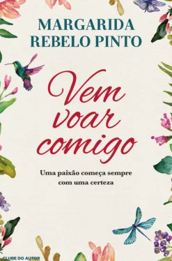 Clube Do Autor Desenvolvimento Pessoal > Vem Voar Comigo de Margarida Rebelo Pinto