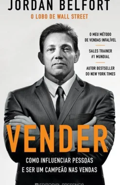 Editorial Presença Técnicos > Vender de Jordan Belfort Como Influenciar Pessoas e Ser um Campeão nas Vendas