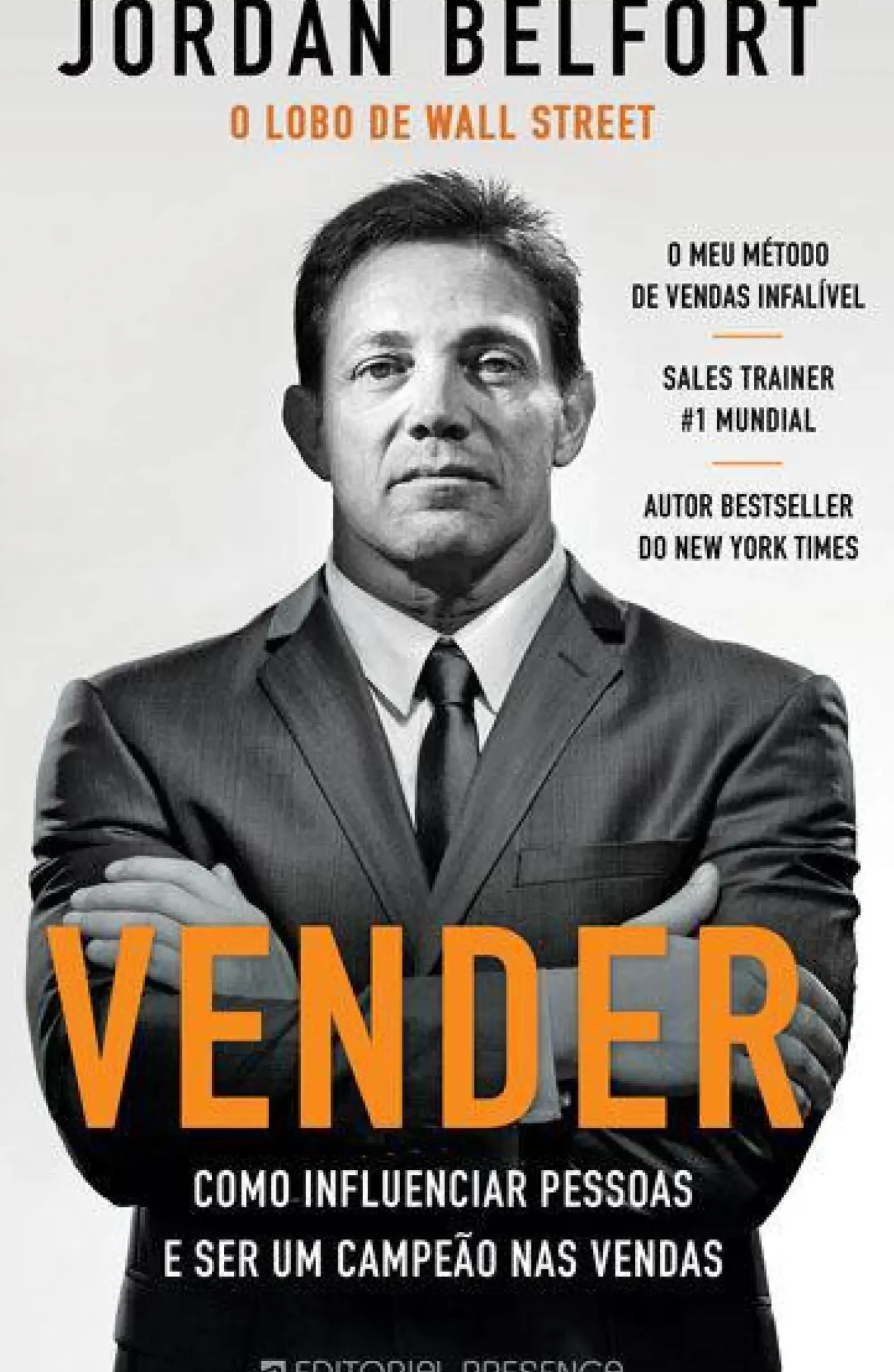 Editorial Presença Técnicos > Vender de Jordan Belfort Como Influenciar Pessoas e Ser um Campeão nas Vendas