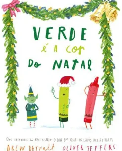 Nuvem De Letras Literatura Infantil > Verde é a Cor do Natal de Drew Daywalt e Oliver Jeffers
