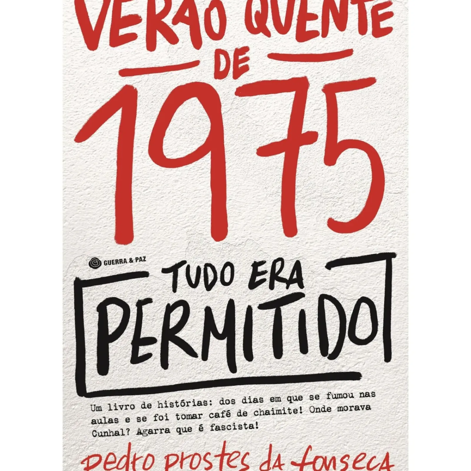 Guerra E Paz História E Política > Verão Quente de 1975: Tudo Era Permitido de Pedro Prostes da Fonseca