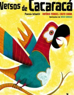Texto Editora Literatura Infantil > Versos de Cacaracá de António Manuel Couto Viana