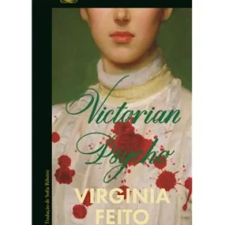 Alfaguara Portugal Romance > Victorian Psycho de Virginia Feito