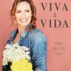 Discount Oficina Do Livro Viva a Vida de Fernanda Serrano - Comer, Rir e Ser Feliz