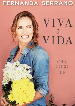 Discount Oficina Do Livro Viva a Vida de Fernanda Serrano - Comer, Rir e Ser Feliz