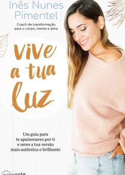 Best Nascente Vive a Tua Luz de Inês Nunes Pimentel - (5ª Edição)