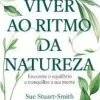 Arena Pt Desenvolvimento Pessoal > Viver ao Ritmo da Natureza de Sue Stuart-Smith