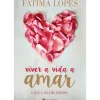 Manuscrito Viver a Vida a Amar de Fátima Lopes - O que a Vida Me Ensinou