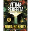 Chá Das Cinco Desenvolvimento Pessoal > Vítima Perfeita de Nora Roberts