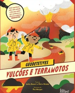 Lilliput Conhecimento > Vulcões e Terramotos de Anita Ganeri e Chris Oxlade - Geodetetives N.º 1