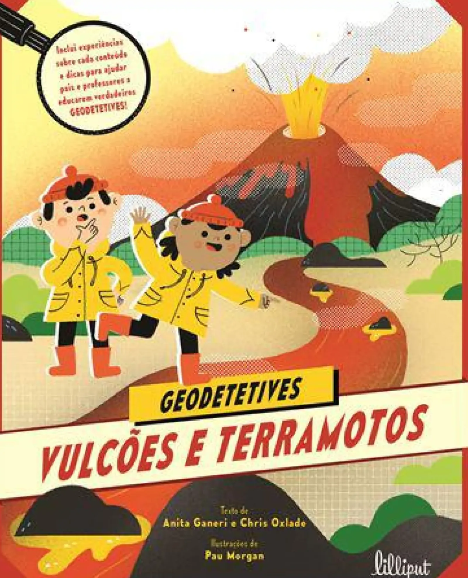 Lilliput Conhecimento > Vulcões e Terramotos de Anita Ganeri e Chris Oxlade - Geodetetives N.º 1