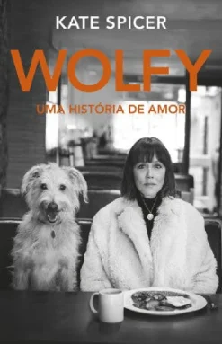 Porto Editora Romance > Wolfy de Kate Spicer - Uma História de Amor