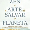 Nascente Saúde E Bem Estar > Zen e a Arte de Salvar o Planeta de Thich Nhat Hanh