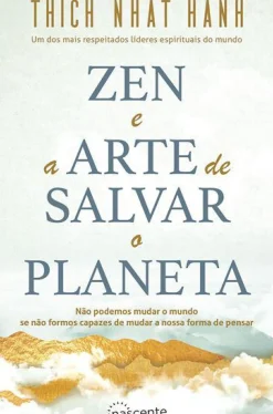 Nascente Saúde E Bem Estar > Zen e a Arte de Salvar o Planeta de Thich Nhat Hanh